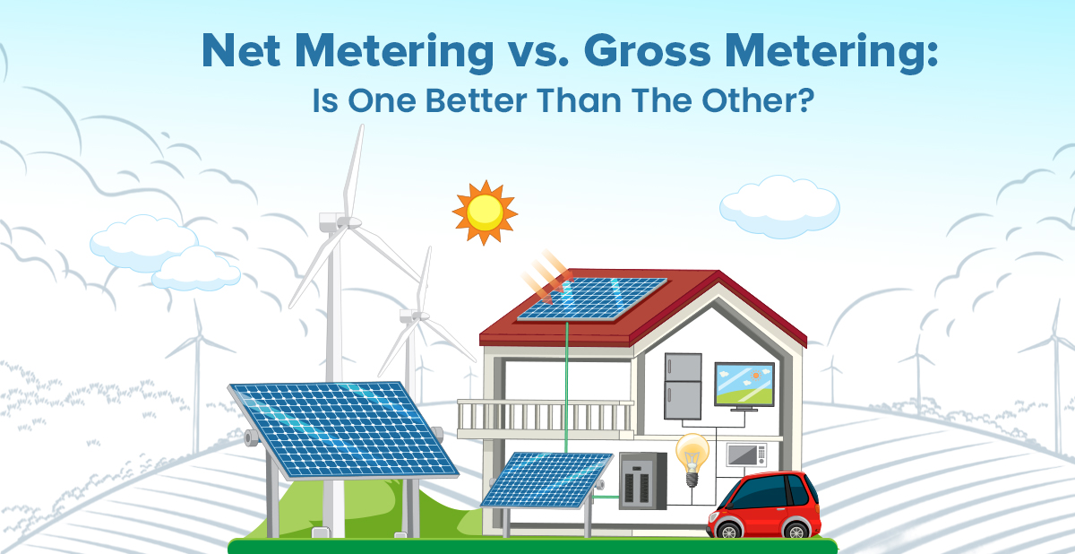 Understanding Net Metering and Gross Metering